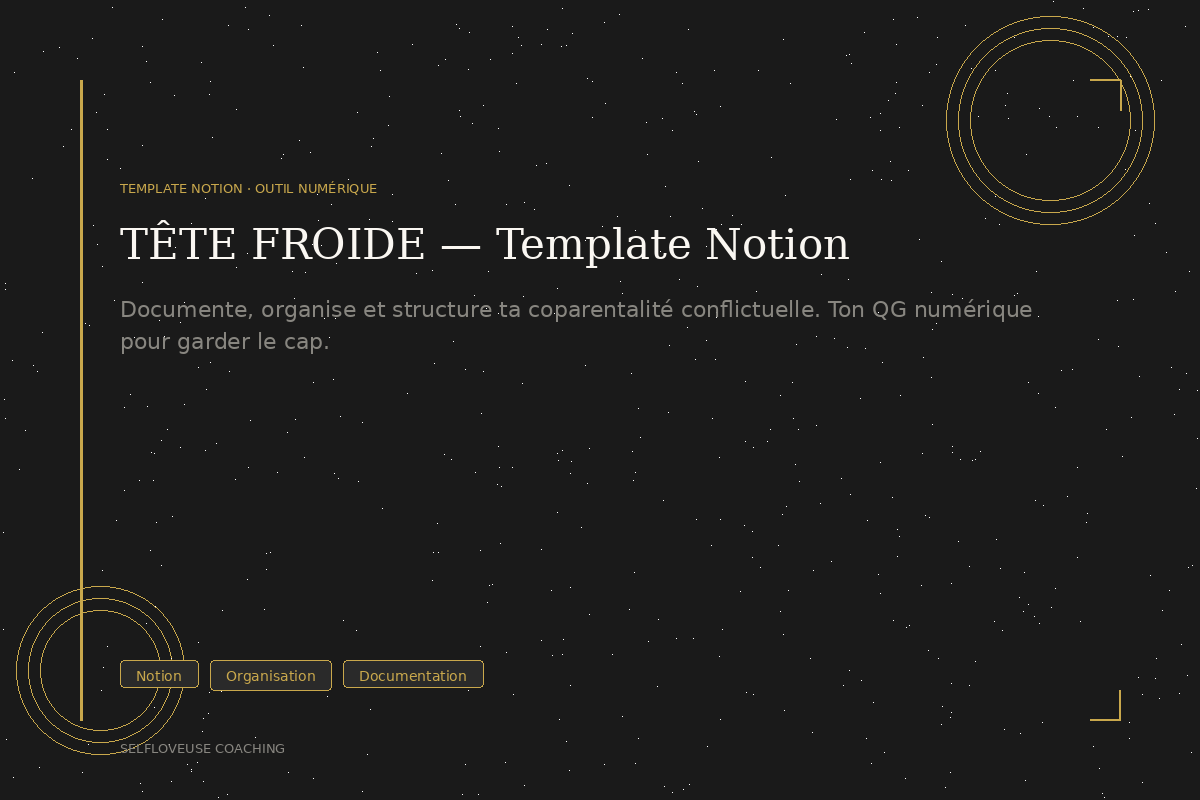 🛡️ TÊTE FROIDE — Template Notion